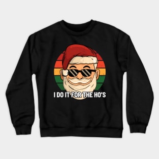 I do it for the ho’s - Retro Color Crewneck Sweatshirt
